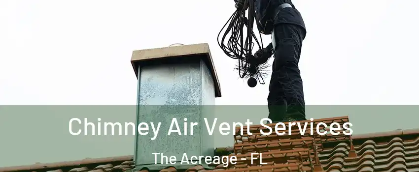  Chimney Air Vent Services The Acreage - FL