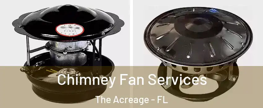  Chimney Fan Services The Acreage - FL