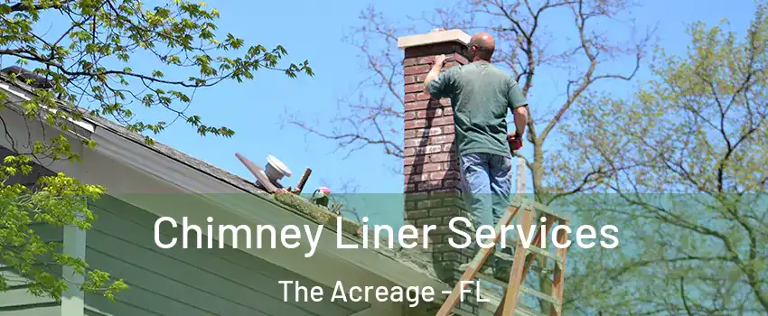  Chimney Liner Services The Acreage - FL