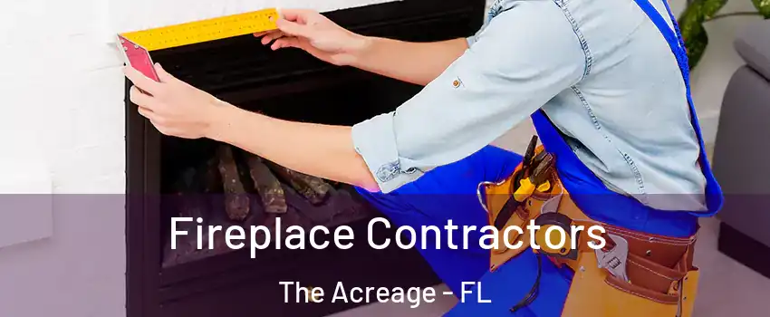  Fireplace Contractors The Acreage - FL