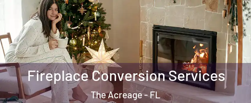  Fireplace Conversion Services The Acreage - FL