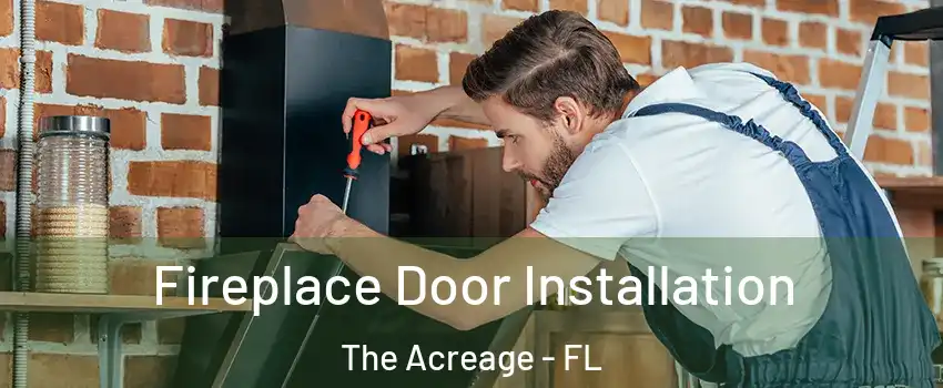  Fireplace Door Installation The Acreage - FL