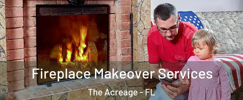  Fireplace Makeover Services The Acreage - FL