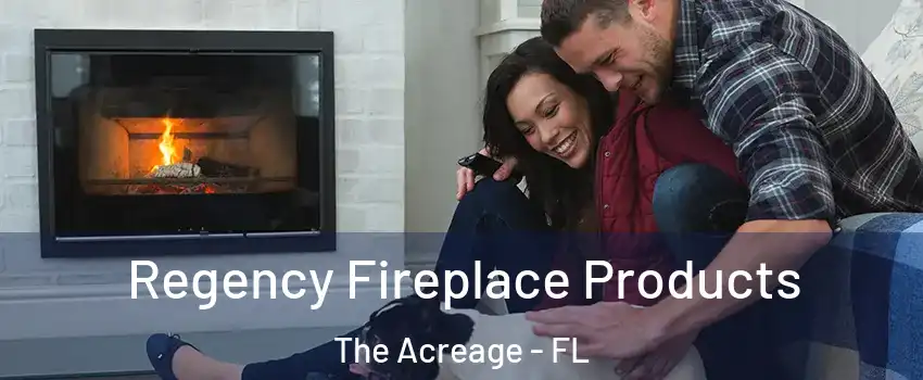  Regency Fireplace Products The Acreage - FL