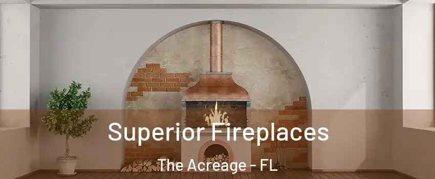  Superior Fireplaces The Acreage - FL