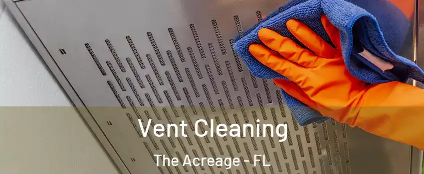  Vent Cleaning The Acreage - FL