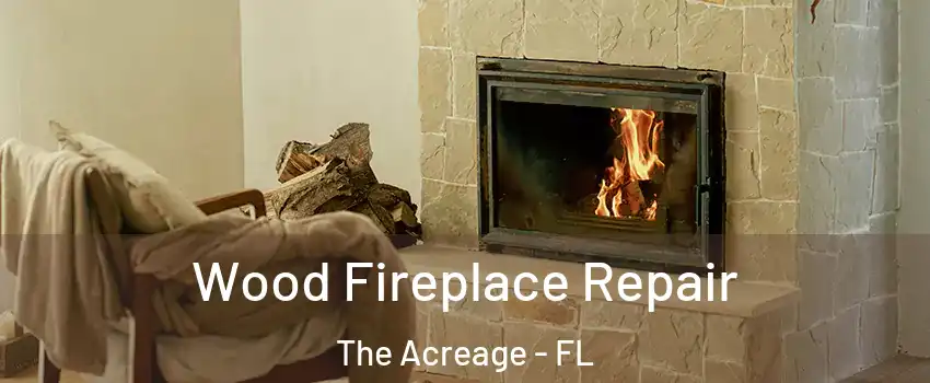  Wood Fireplace Repair The Acreage - FL