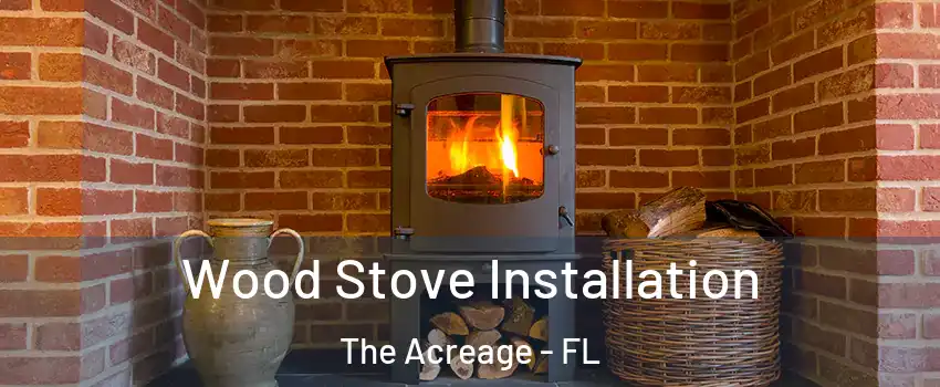  Wood Stove Installation The Acreage - FL
